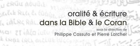 Oralité & Ecriture dans la Bible et le Coran (Philippe Cassuto and (…)