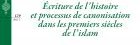 Ecriture de l'histoire et processus de canonisation dans les premiers (…)