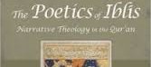 The Poetics of Iblis, Narrative Theology in the Qur'an (Whitney S. BODMAN)