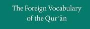 The foreign vocabulary of the Qu'rân (Arthur JEFFERY)