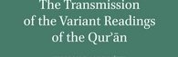 The Transmission of the Variant Readings of the Qurʾān The Problem of Tawātur (...)