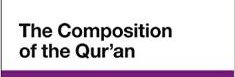 "The Composition of the Qur'an: Rhetorical Analysis" by (…)