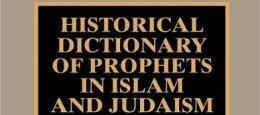 Historical dictionary of prophets in Islam and Judaism (Scott B. NOEGEL, (…)