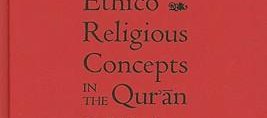 Ethico religious concepts in the Qur'an (Toshihiko IZUTSU)