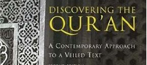 Discovering the Qur'an, A contemporary approach to a veiled Text (Neal (…)