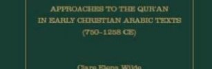 Approaches to the Qur'an in Early Christian Arabic Texts -750ce/1258ce- (…)
